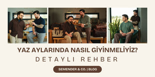 Yaz Aylarında Ne Giymelisiniz - Örnekler Detaylı Rehber Blog Görseli