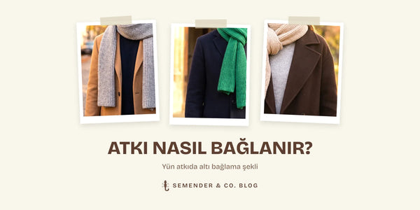 Atkı nasıl bağlanır yazısının kapağı: gri, yeşil ve bej yün atkılar farklı bağlama şekilleriyle