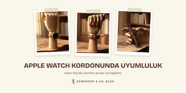 Apple Watch kordonunda uyumluluk başlıklı Semender blog kapak görseli, deri Apple Watch kordonu fotoğrafları