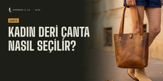 Kadın Deri Çanta Nasıl Seçilir? Tote, Omuz ve Çapraz Çanta Rehberi