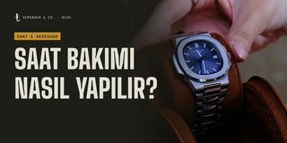 Saat Bakımı Nasıl Yapılır? Saat Temizliği ve Otomatik Saat Bakımı Rehberi