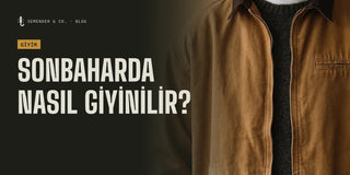 Sonbaharda Nasıl Giyinilir? Mevsim Geçişinde Katmanlı Giyim
