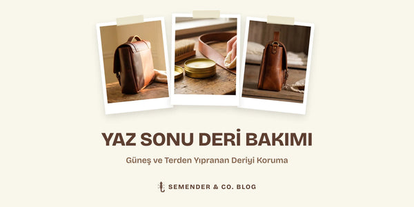 Yaz Sonu Deri Bakımı rehberi kapak görseli: deri çanta, bakım kremi ve fırça